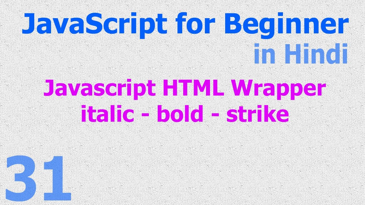 31 – JavaScript Beginner Tutorials – HTML Wrapper – italic | bold | strike – Hindi post thumbnail image