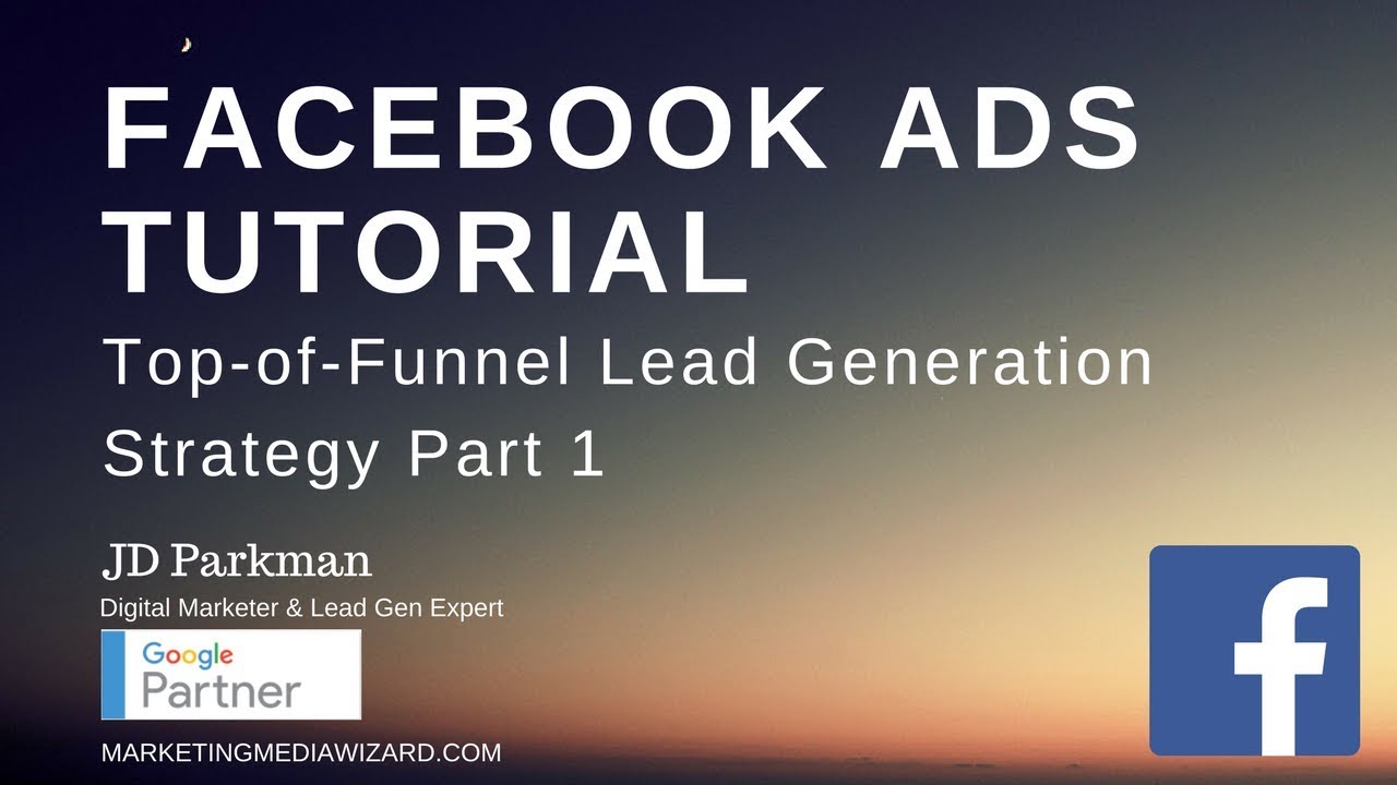 Facebook Ads in 2018l | Top of the Sales Funnel Lead Generation Strategy Part 1 post thumbnail image