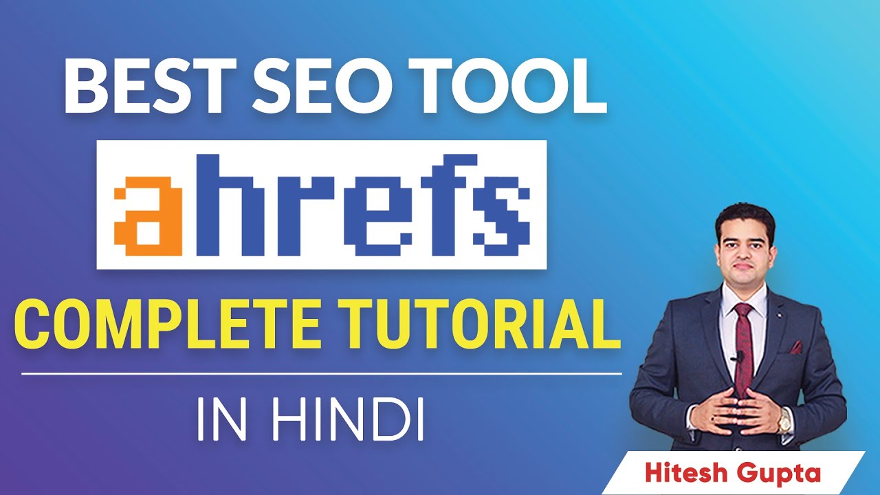 Ahrefs Tool Tutorial Hindi | Ahrefs FREE Course | Ahrefs Guide to SEO | Ahrefs SEO Tutorial | Hitesh post thumbnail image