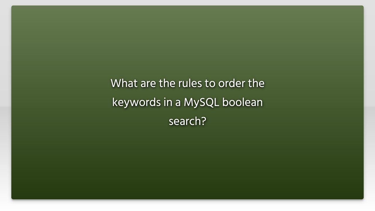 What are the rules to order the keywords in a MySQL boolean search? post thumbnail image