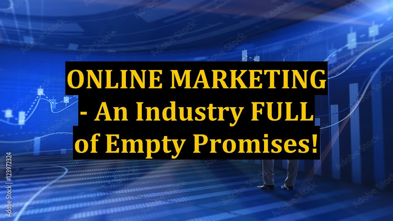 ONLINE MARKETING – An Industry FULL of Empty Promises! post thumbnail image