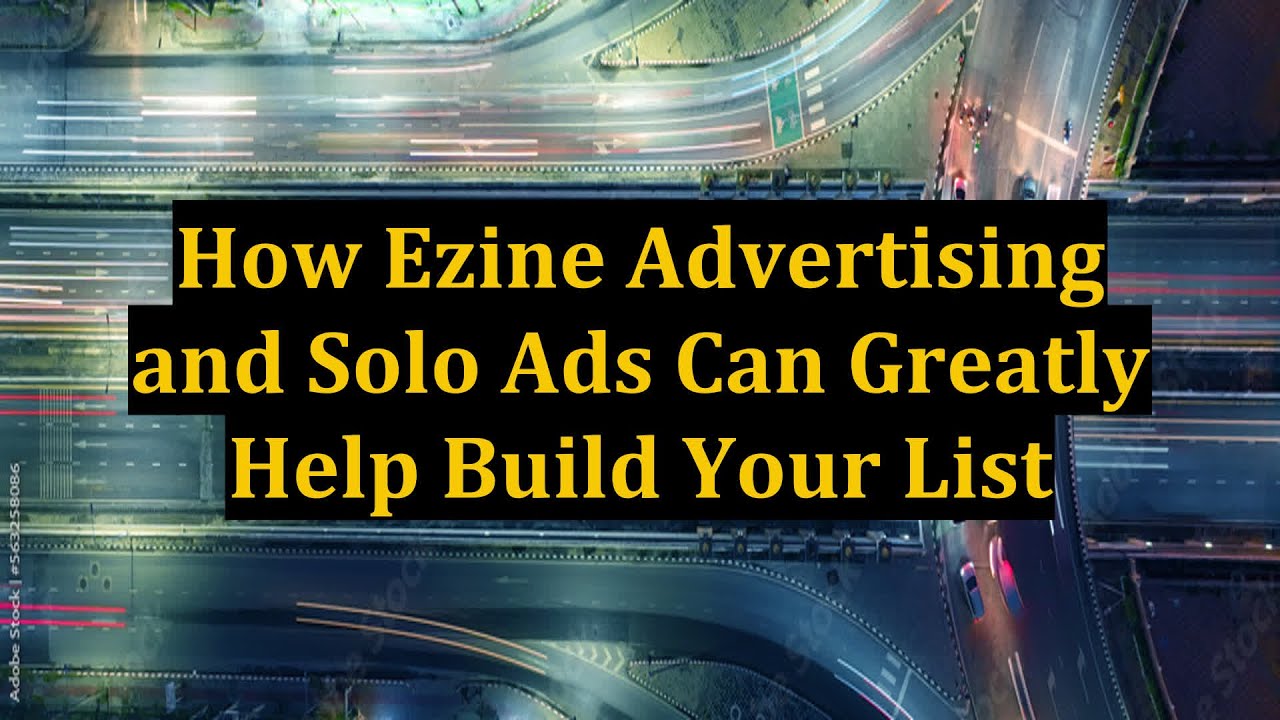 How Ezine Advertising and Solo Ads Can Greatly Help Build Your List post thumbnail image