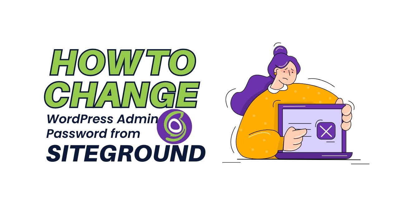 How to Change Your WordPress Admin Password from SiteGround: 2023 | Step-by-Step Tutorial post thumbnail image