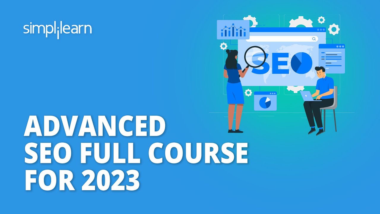 🔥 Advanced SEO Full Course For 2023 | SEO Advanced Tutorial | SEO Training For 2023 | Simplilearn post thumbnail image