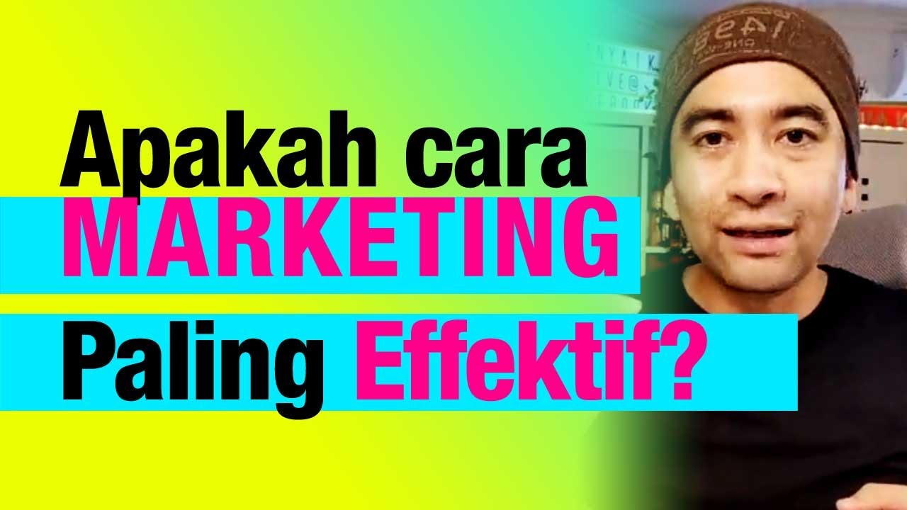 Apakah cara MARKETING yang paling EFFEKTIF sekali? post thumbnail image