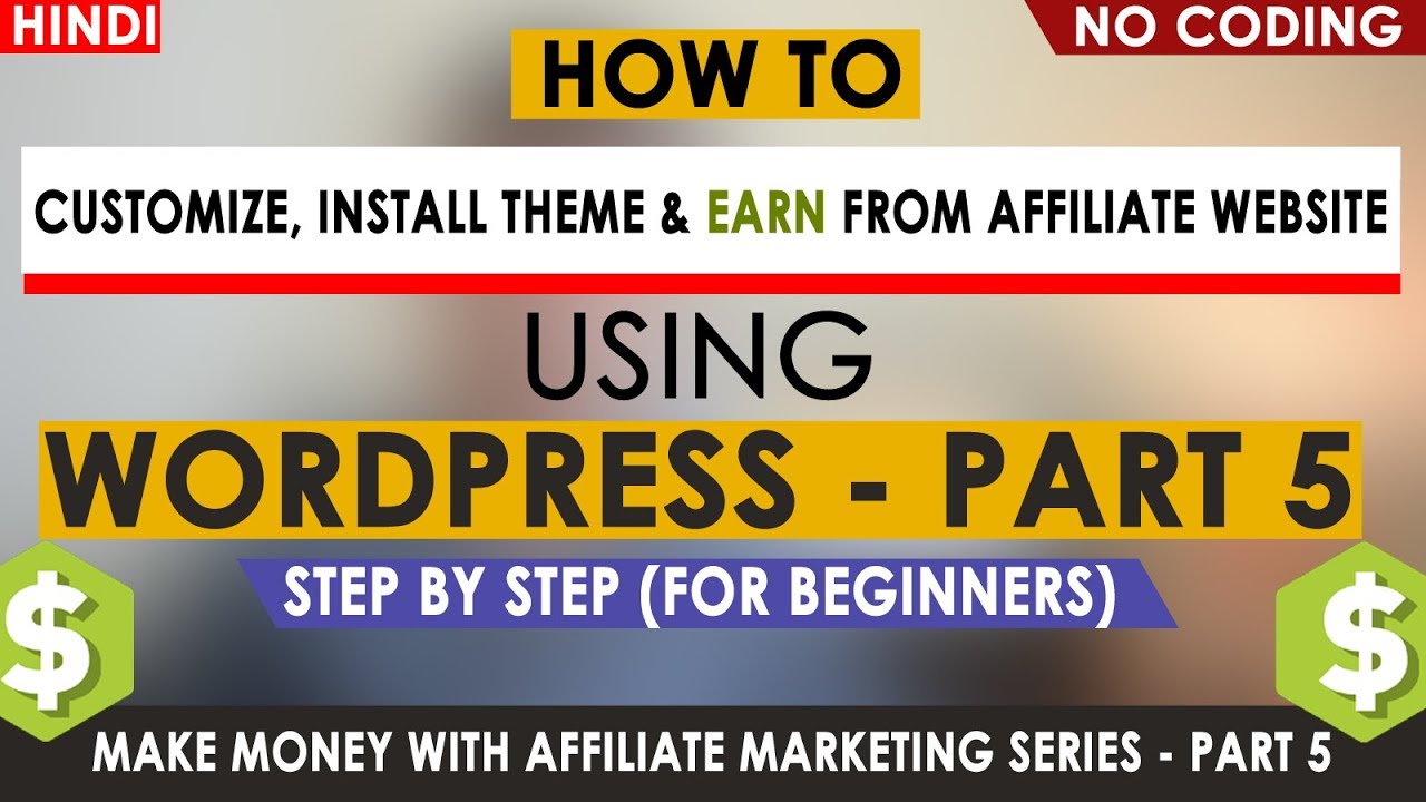 How to Customize & Install WordPress Theme Hindi | Affiliate Marketing for Beginners Part 5 post thumbnail image