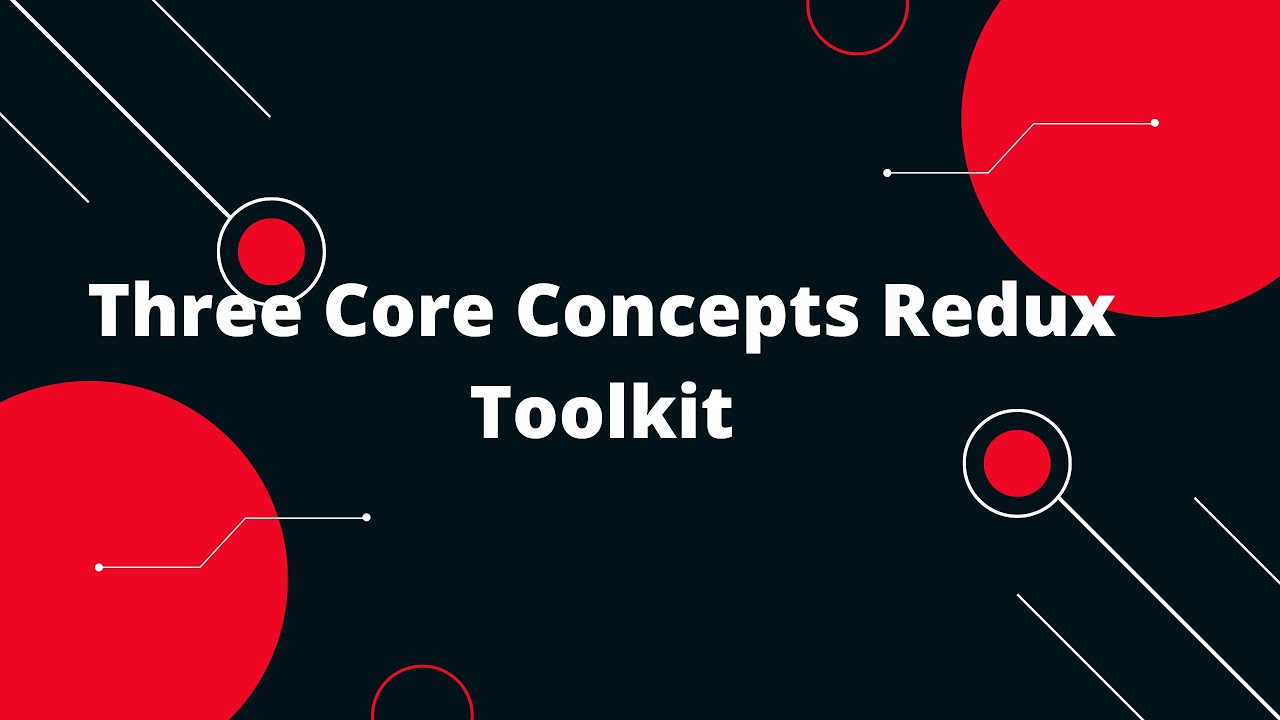 Redux Toolkit Tutorial #3 Three Core Concepts Redux Toolkit post thumbnail image