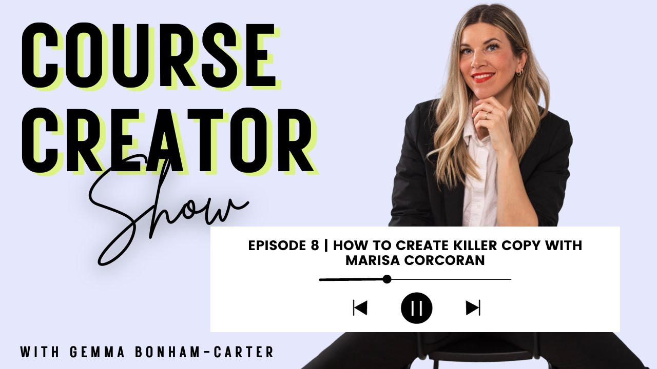 Course Creator Show | Episode 8 | How to Create Killer Copy with Marisa Corcoran post thumbnail image