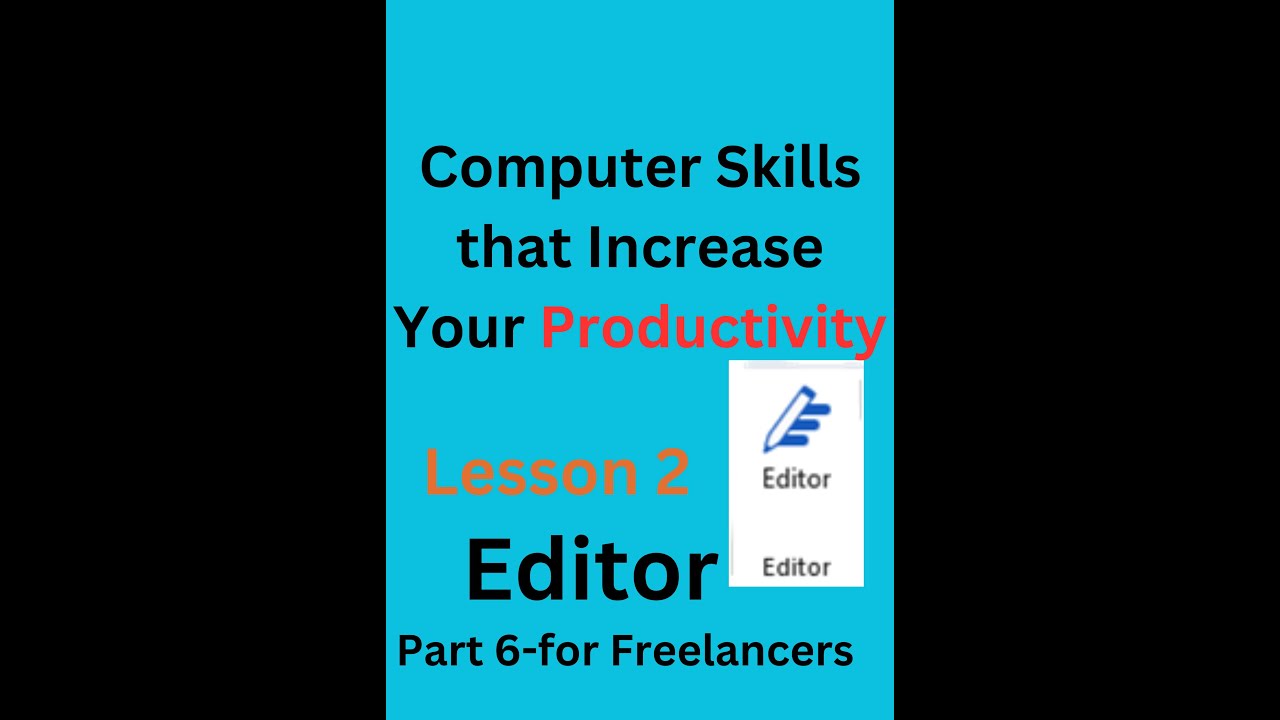 Computer Skills that Increase Your Productivity || Lesson 2 Editor || part 6 Freelancers post thumbnail image