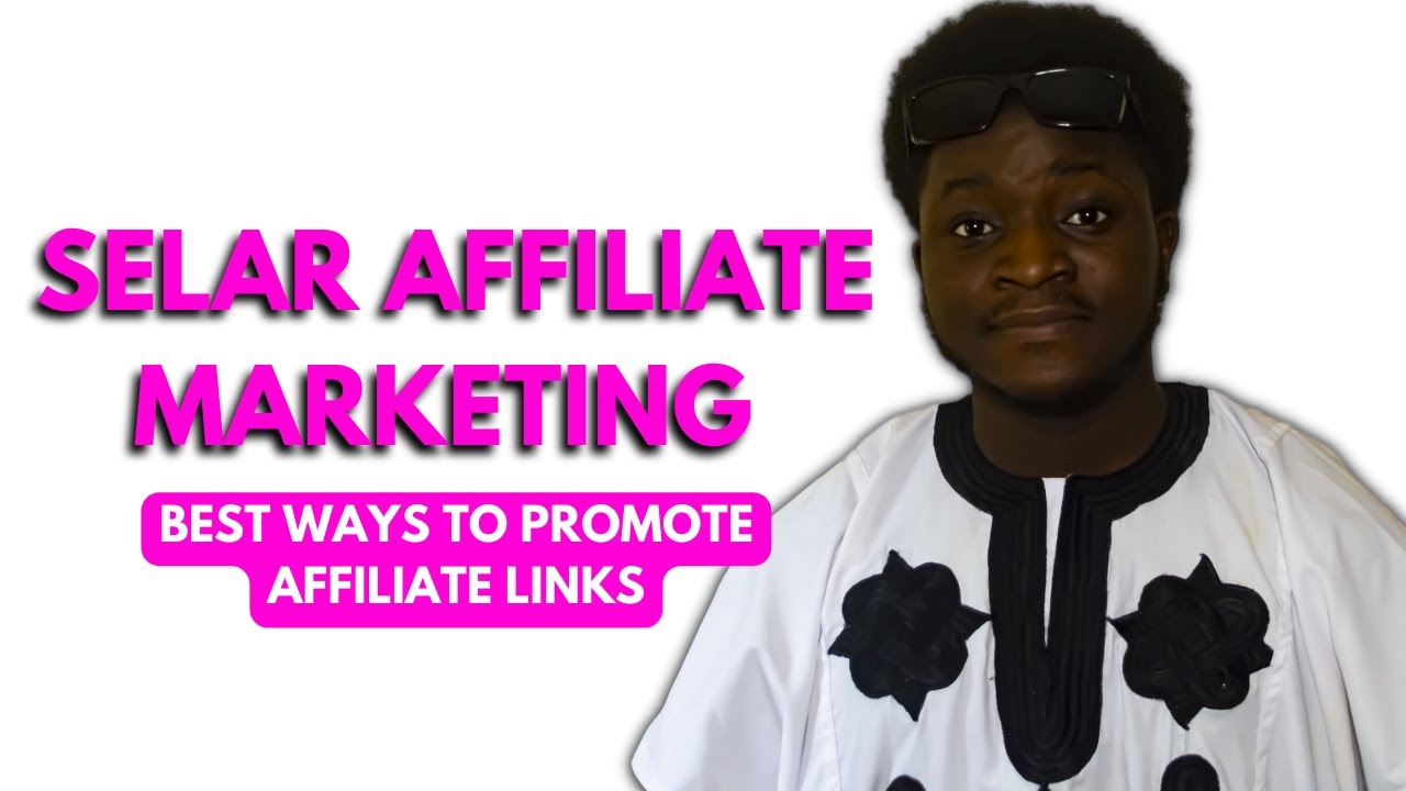 SELAR AFFILIATE MARKETING FOR BEGINNERS || Best Ways To Promote Affiliate Links post thumbnail image