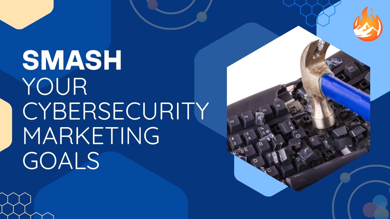 Smash your Cybersecurity Marketing Goals post thumbnail image