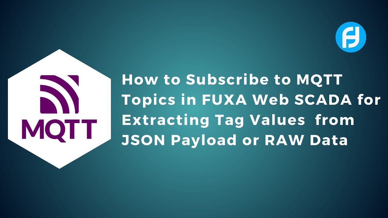 Subscribe to MQTT Topics in FUXA Web SCADA for Extracting Tag Values from JSON Payload or RAW Data | post thumbnail image