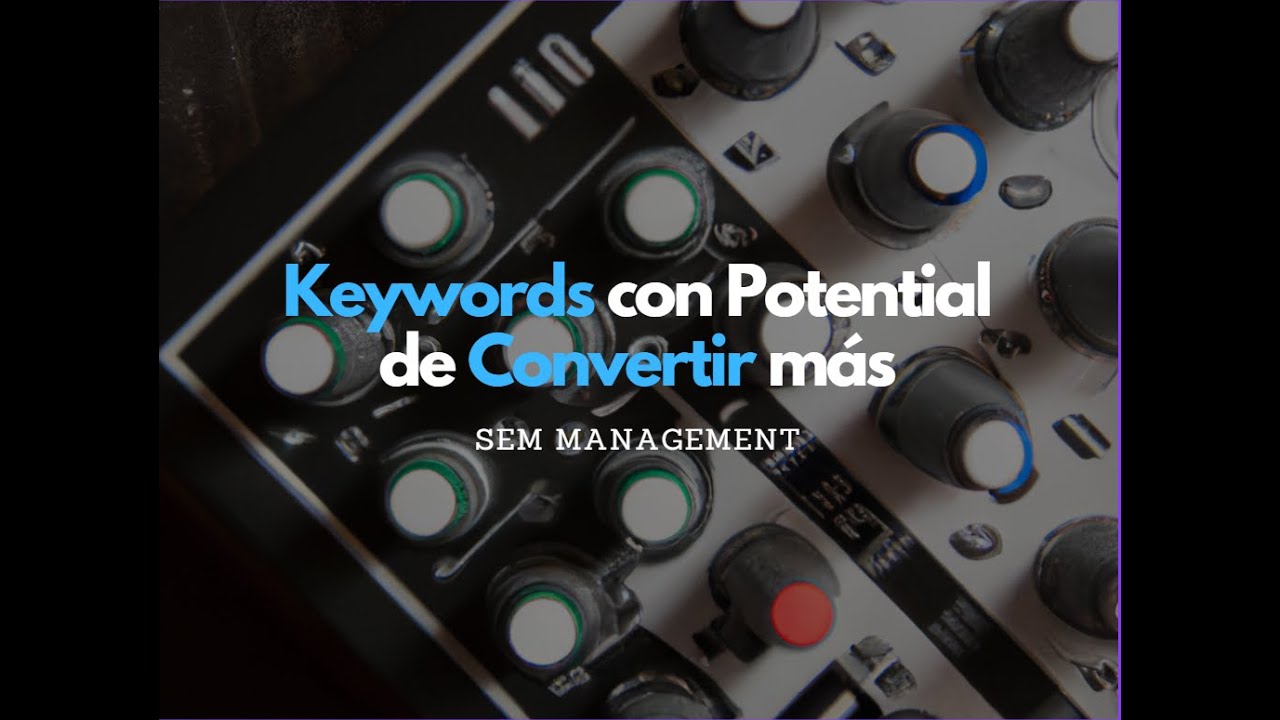 Keywords con Potencial de Convertir Más post thumbnail image