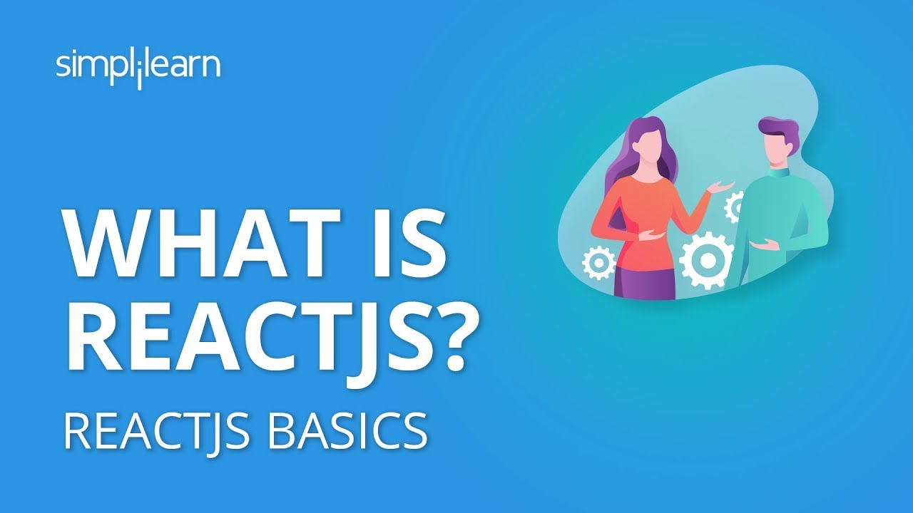 What Is ReactJS? | ReactJS Tutorial For Beginners | Learn ReactJS | ReactJS  Basics | Simplilearn post thumbnail image