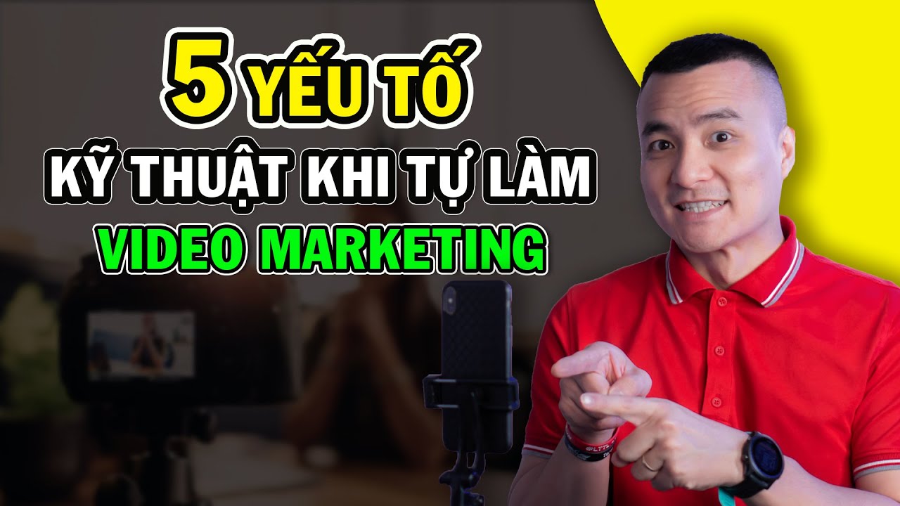 5 yếu tố kỹ thuật khi tự làm video marketing – Nguyễn Anh Tùng post thumbnail image