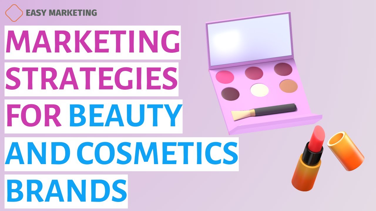 Marketing Strategies for Beauty and Cosmetics Brands post thumbnail image