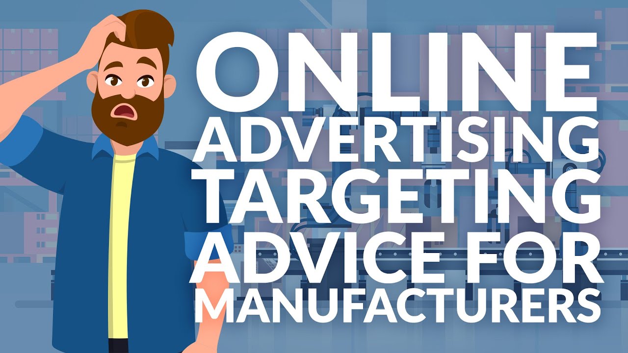 Online advertising targeting advice for manufacturers | Need-to-know post thumbnail image