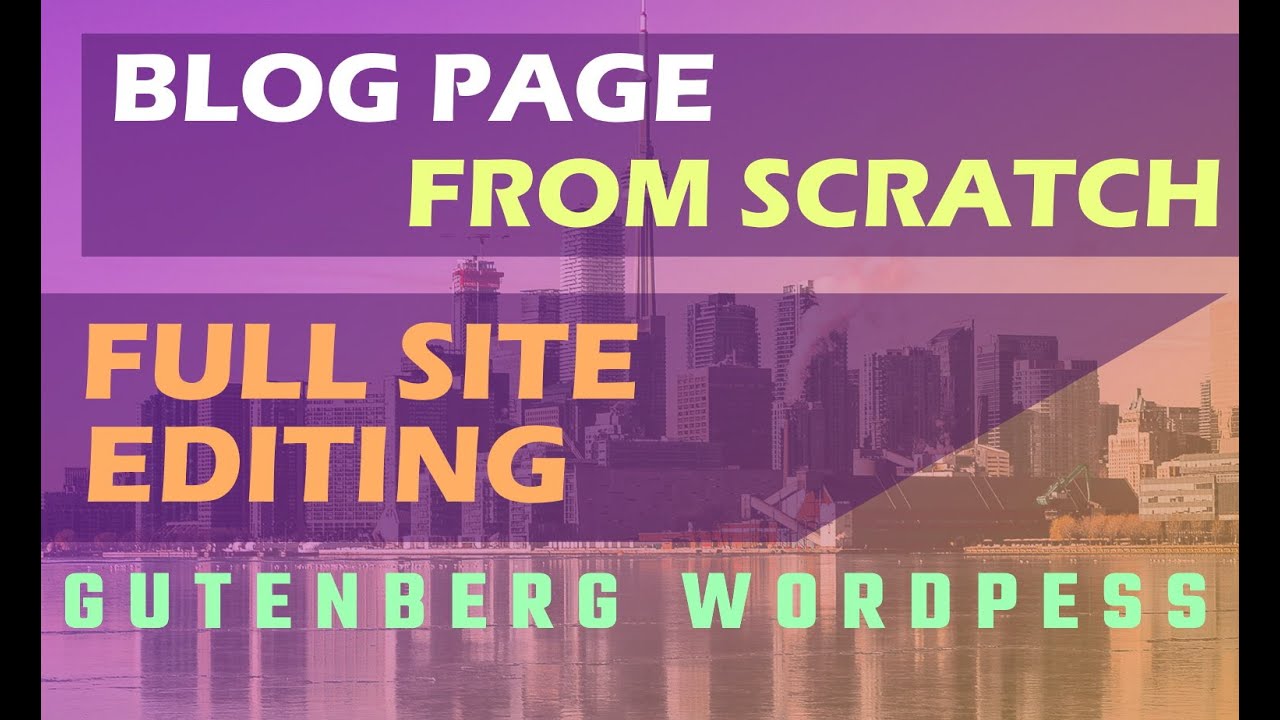 Blog Index Page From Scratch With Full Site Editor – Gutenberg WordPress Beginner post thumbnail image