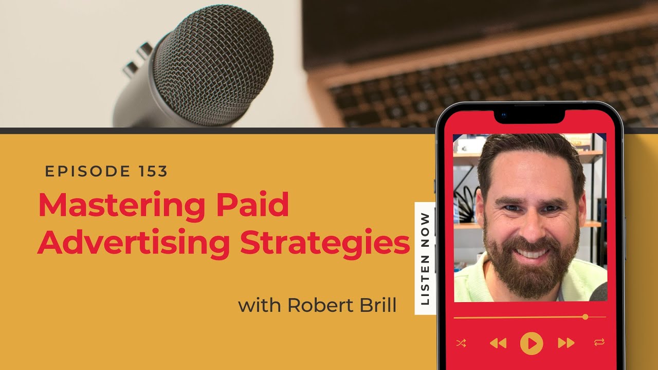 Mastering Paid Advertising Strategies with Robert Brill post thumbnail image