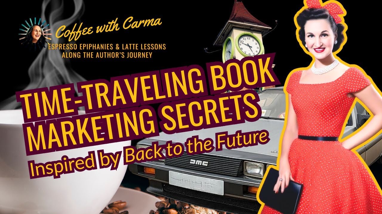 5 Evergreen Book Marketing Strategies Inspired by “Back to the Future” | Coffee with Carma | Ep. 150 post thumbnail image