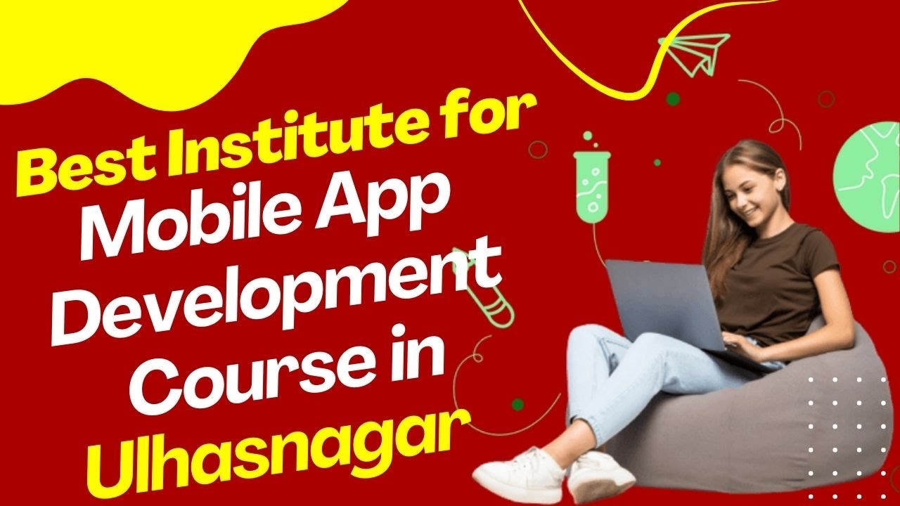 Best Institute for App Development Course in Ulhasnagar | Top App Development Training in Ulhasnagar post thumbnail image