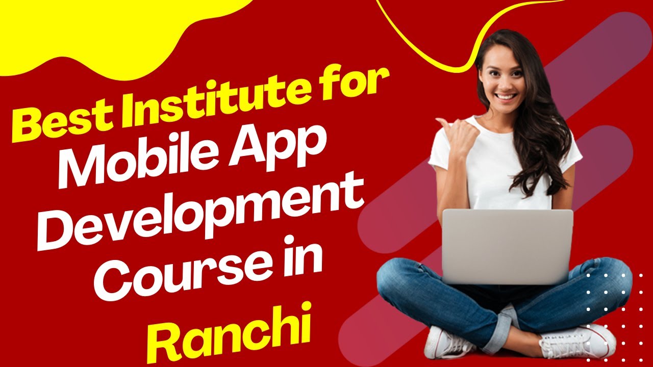 Best Institute for App Development Course in Ranchi | Top App Development Training in Ranchi post thumbnail image