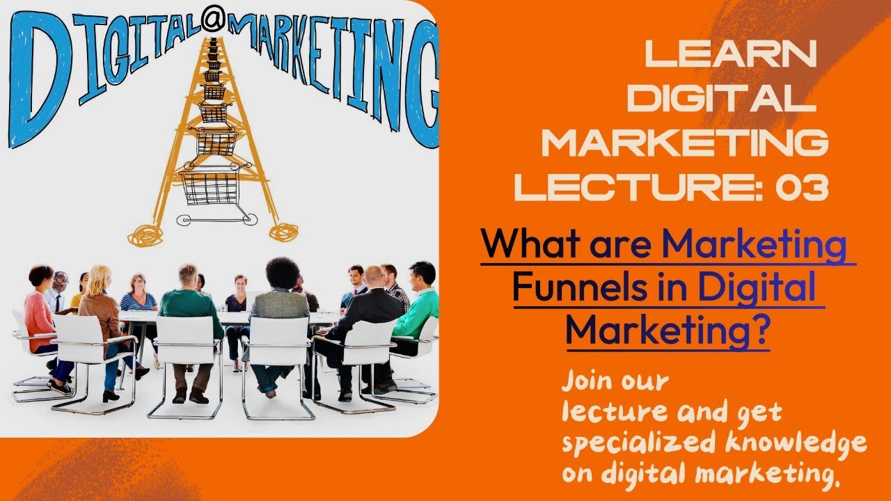 What are Marketing Funnels in Digital Marketing? | Lecture 03 post thumbnail image