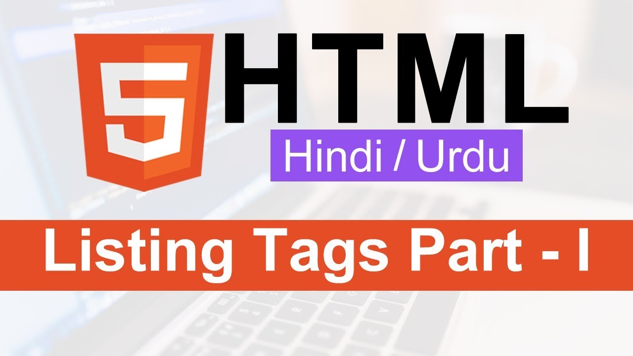 HTML Listing Tags Tutorial in Hindi / Urdu – Part I post thumbnail image