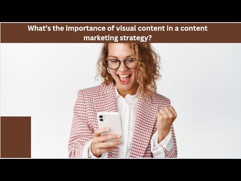 What’s the importance of visual content in a content marketing strategy? post thumbnail image