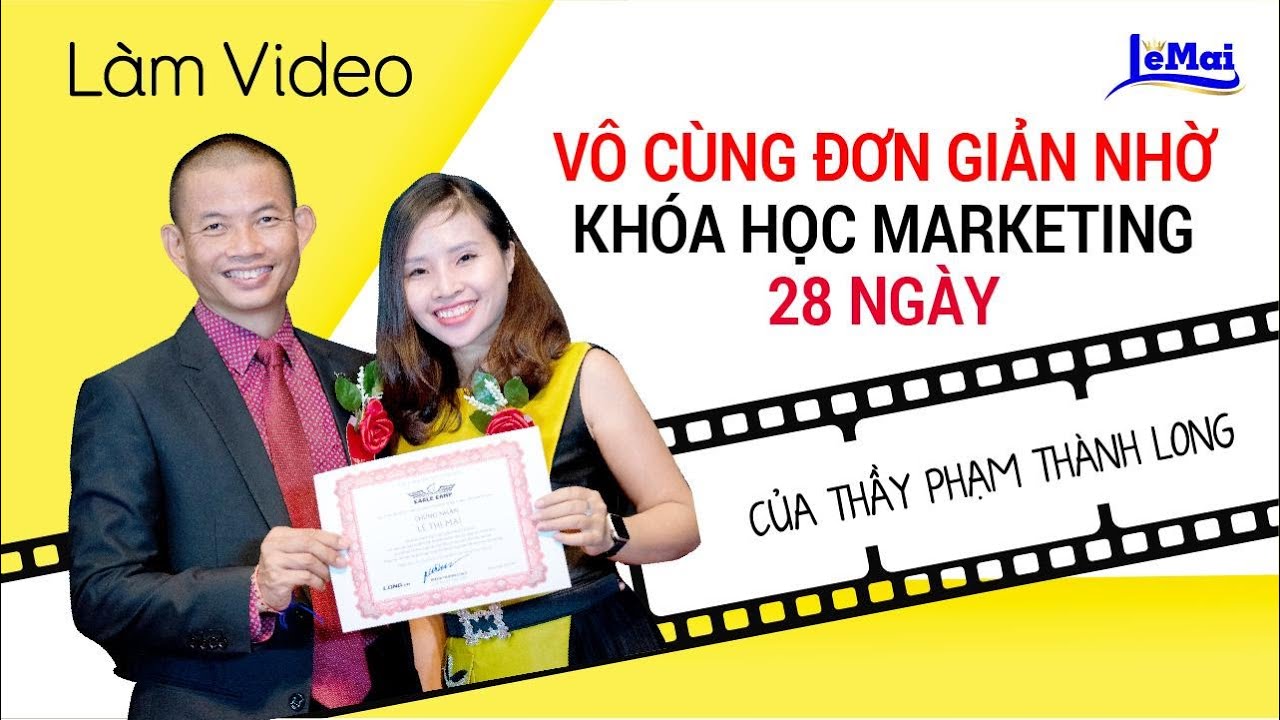 Làm video vô cùng đơn giản nhờ khoá học Video Marketing 28 ngày của Thầy Phạm Thành Long post thumbnail image