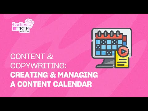 LADIES IN TECH AFRICA BOOTCAMP || CONTENT & COPYWRITING: CREATING & MANAGING A CONTENT CALENDAR post thumbnail image