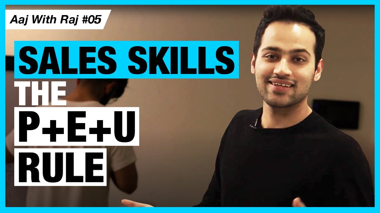 Sales Skills – The P+E+U Rule | #AajWithRaj | Raj Shamani | How to be a better salesperson post thumbnail image