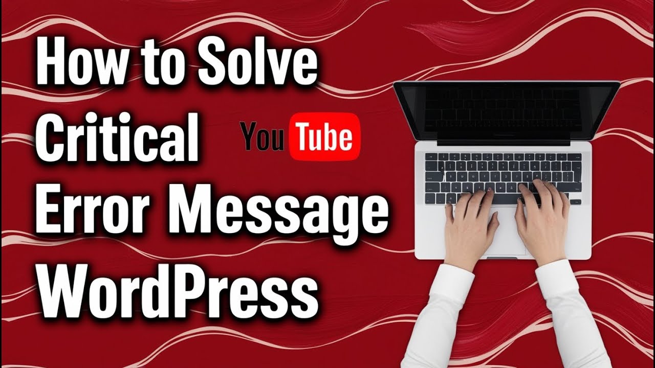 How To Solve “Critical Error Message” on WordPress Website post thumbnail image