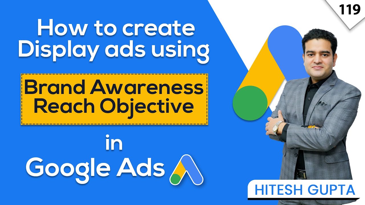 Google Display Ads Brand Awareness and Reach | Brand Awareness Campaign Google Ads #googleadscourse post thumbnail image