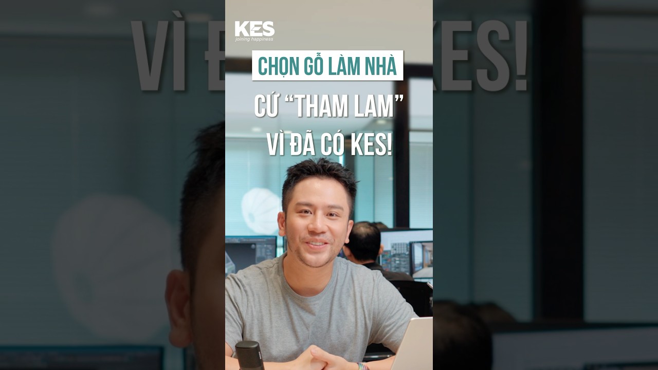 CHỌN GỖ LÀM NHÀ, CỨ “THAM LAM” VÌ ĐÃ CÓ KES! post thumbnail image