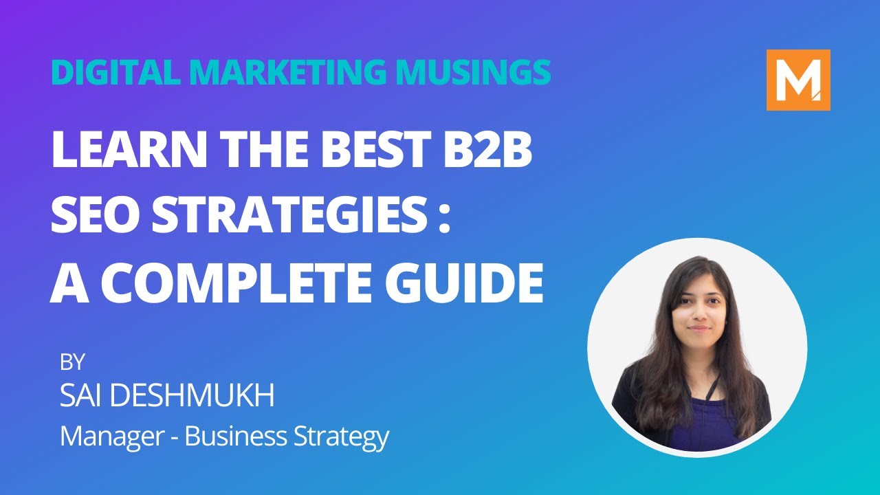 Learn the Best B2B SEO Strategies: A Complete Guide | Digital Marketing Musings | post thumbnail image